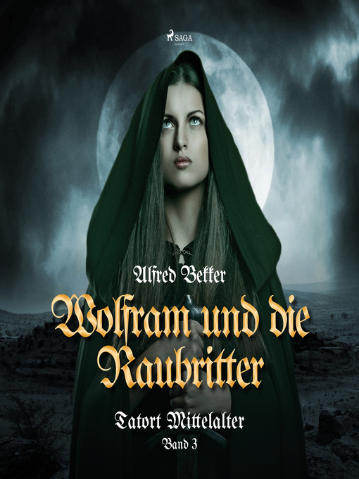 Title details for Wolfram und die Raubritter (Tatort Mittelalter, Band 3) by Alfred Bekker - Available